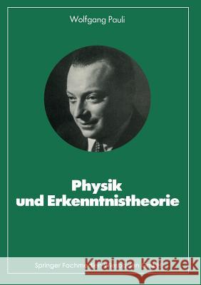 Physik Und Erkenntnistheorie Wolfgang Pauli 9783528085636 Vieweg+teubner Verlag