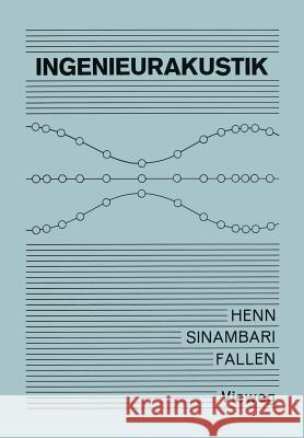 Ingenieurakustik Hermann Henn Gholam Reza Sinambari Manfred Fallen 9783528085704 Vieweg+teubner Verlag