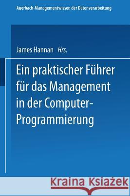 Ein Praktischer Führer Für Das Management in Der Computer-Programmierung Hannan, James 9783528085759