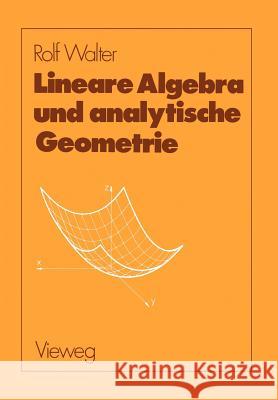 Lineare Algebra Und Analytische Geometrie Rolf Walter 9783528085841 Vieweg+teubner Verlag