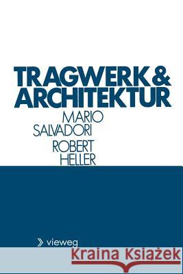 Tragwerk Und Architektur Salvadori, Mario 9783528086589 Vieweg+teubner Verlag