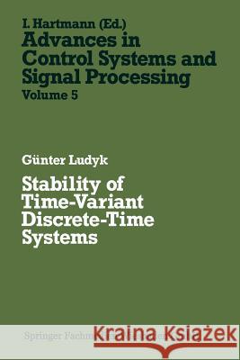 Stability of Time-Variant Discrete-Time Systems Gunter Ludyk Geunter Ludyk Gunter Ludyk 9783528089115