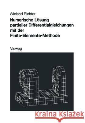 Numerische Lösung Partieller Differentialgleichungen Mit Der Finite-Elemente-Methode Richter, Wieland 9783528089306