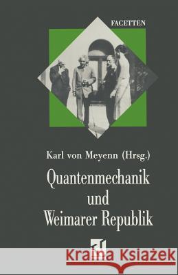 Quantenmechanik Und Weimarer Republik Meyenn 9783528089382 Vieweg+teubner Verlag