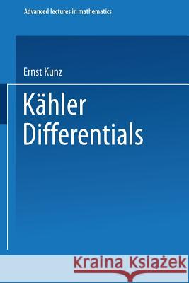 Kähler Differentials Kunz, Ernst 9783528089733 Springer