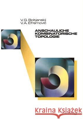 Anschauliche Kombinatorische Topologie Vladimirg Boltjanskij 9783528089740 Vieweg+teubner Verlag