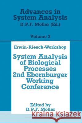 Erwin-Riesch Workshop: System Analysis of Biological Processes Dietmar P. F. Moller 9783528089832 Vieweg+teubner Verlag