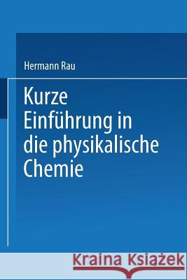 Kurze Einführung in Die Physikalische Chemie Rau, Hermann 9783528092085 Springer