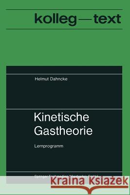 Kinetische Gastheorie: Lernprogramm Dahncke, Helmut 9783528115807 Vieweg+teubner Verlag