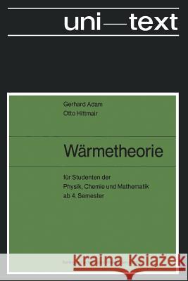 Wärmetheorie: Für Studenten Der Physik, Chemie Und Mathematik AB 4. Semester Adam, Gerhard 9783528133115