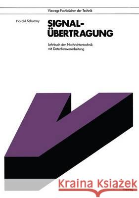 Signalübertragung: Lehrbuch Der Nachrichtentechnik Mit Datenfernverarbeitung Schumny, Harald 9783528140724