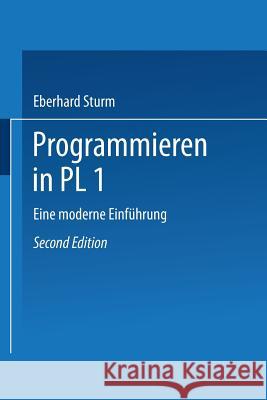 Programmieren in Pl/I: Eine Moderne Einführung Sturm, Eberhard 9783528147921