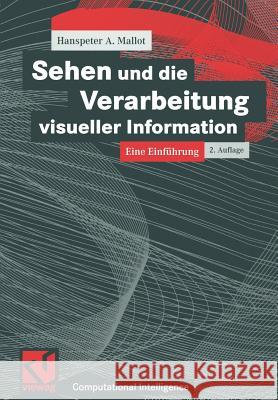 Sehen Und Die Verarbeitung Visueller Information: Eine Einführung Bibel, Wolfgang 9783528156596
