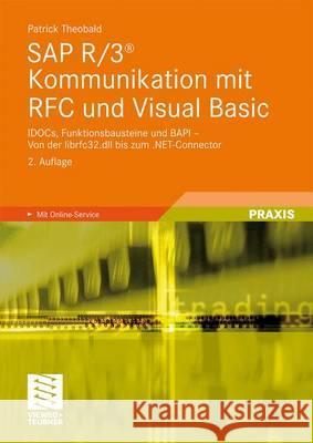 SAP R/3(r) Kommunikation Mit RFC Und Visual Basic Theobald, Patrick   9783528158781 Vieweg+Teubner