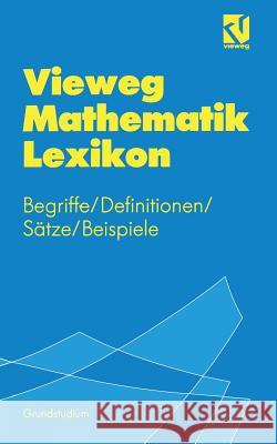 Vieweg Mathematik Lexikon: Begriffe/Definitionen/Sätze/Beispiele Für Das Grundstudium Kerner, Otto 9783528163082 Vieweg+teubner Verlag