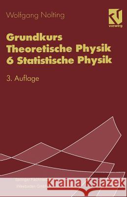 Grundkurs Theoretische Physik 6 Statistische Physik Wolfgang Nolting 9783528169367