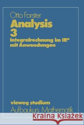 Analysis 3: Integralrechnung im IRn mit Anwendungen Otto Forster 9783528172527 Vieweg+teubner Verlag