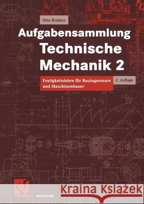 Aufgabensammlung Technische Mechanik 2: Festigkeitslehre Für Bauingenieure Und Maschinenbauer Bruhns, Otto T. 9783528174217 Vieweg+teubner Verlag