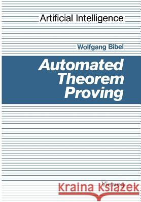 Automated Theorem Proving Wolfgang Bibel W. Bibel 9783528185206 Vieweg+teubner Verlag