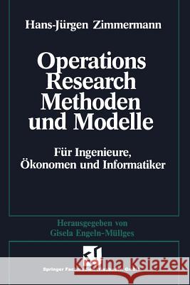 Methoden Und Modelle Des Operations Research: Für Ingenieure, Ökonomen Und Informatiker Zimmermann, Hans-Jürgen 9783528189174 Vieweg+teubner Verlag