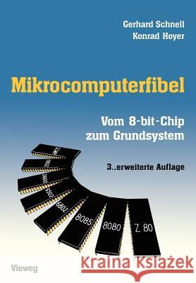 Mikrocomputerfibel: Vom 8-Bit-Chip Zum Grundsystem Gerhard Schnell 9783528241834 Vieweg+teubner Verlag
