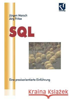 SQL: Eine praxisorientierte Einführung Jürgen Marsch, Jörg Fritze 9783528252106 Springer Fachmedien Wiesbaden