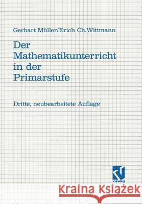 Der Mathematikunterricht in Der Primarstufe: Ziele - Inhalte Prinzipien - Beispiele Müller, Gerhard 9783528283919 Springer