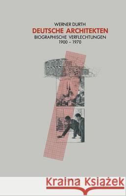 Deutsche Architekten: Biographische Verflechtungen 1900-1970 Durth, Werner 9783528287054 Vieweg+teubner Verlag