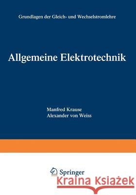 Allgemeine Elektrotechnik Manfred Krause Alexander Von Weiss                      Manfred Krause 9783528341855 Springer