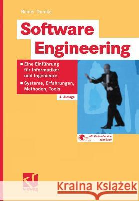 Software Engineering: Eine Einführung für Informatiker und Ingenieure: Systeme, Erfahrungen, Methoden, Tools Reiner Dumke 9783528353551