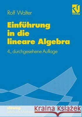 Einführung in Die Lineare Algebra Walter, Rolf 9783528384883 Vieweg+teubner Verlag