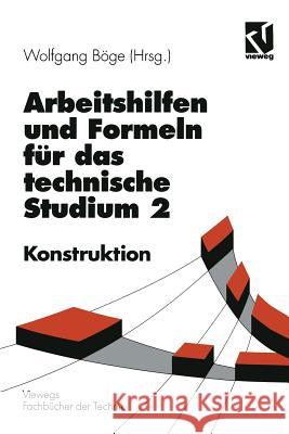 Arbeitshilfen Und Formeln Für Das Technische Studium: Konstruktion Böge, Alfred 9783528440701 Vieweg+teubner Verlag