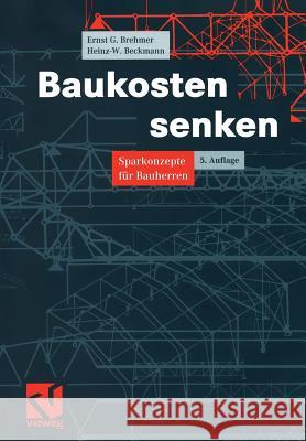 Baukosten Senken: Sparkonzepte Für Bauherren Brehmer, Ernst-Georg 9783528488383 Vieweg+teubner Verlag