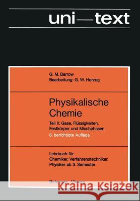 Physikalische Chemie: Teil II: Gase, Flüssigkeiten, Festkörper Und Mischphasen Barrow, Gordon M. 9783528535315 Springer