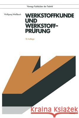 Werkstoffkunde Und Werkstoffprüfung Weißbach, Wolfgang 9783528740191 Vieweg+teubner Verlag