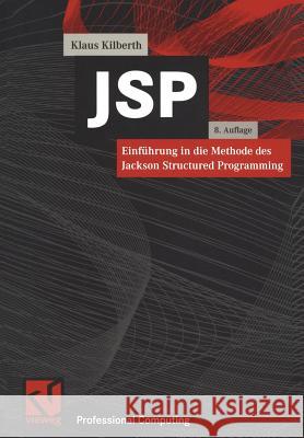 JSP: Einführung in Die Methode Des Jackson Structured Programming Jackson, Michael 9783528745769 Vieweg+teubner Verlag