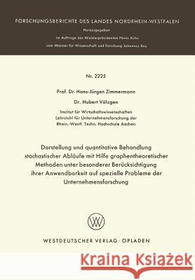 Darstellung Und Quantitative Behandlung Stochastischer Abläufe Mit Hilfe Graphentheoretischer Methoden Unter Besonderer Berücksichtigung Ihrer Anwendb Zimmermann, Hans-Jürgen 9783531022253 Vs Verlag Fur Sozialwissenschaften