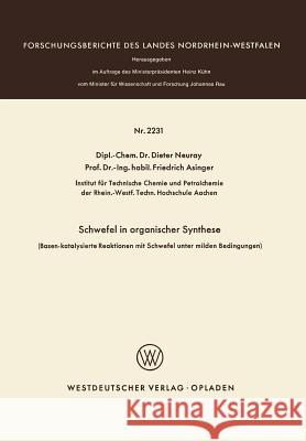 Schwefel in Organischer Synthese: (Basen-Katalysierte Reaktionen Mit Schwefel Unter Milden Bedingungen) Neuray, Dieter 9783531022314