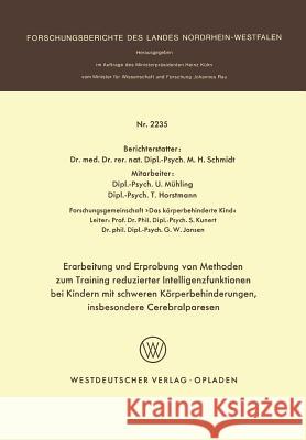 Erarbeitung Und Erprobung Von Methoden Zum Training Reduzierter Intelligenzfunktionen Bei Kindern Mit Schweren Körperbehinderungen, Insbesondere Cereb Schmidt, Martin H. 9783531022352 Vs Verlag Fur Sozialwissenschaften