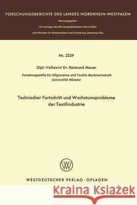 Technischer Fortschritt Und Wachstumsprobleme Der Textilindustrie Raimund Mauer 9783531022390 Vs Verlag Fur Sozialwissenschaften
