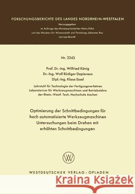 Optimierung Der Schnittbedingungen Für Hoch Automatisierte Werkzeugmaschinen Untersuchung Beim Drehen Mit Erhöhten Schnittbedingungen König, Wilfried 9783531022437 Springer