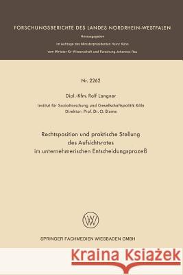 Rechtsposition Und Praktische Stellung Des Aufsichtsrates Im Unternehmerischen Entscheidungsprozeß Langner, Ralf 9783531022628 Vs Verlag Fur Sozialwissenschaften