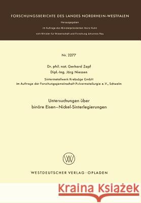 Untersuchungen Über Binäre Eisen-Nickel-Sinterlegierungen Zapf, Gerhard 9783531022772 Springer