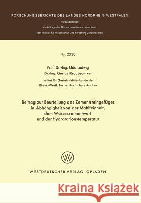 Beitrag Zur Beurteilung Des Zementsteingefüges in Abhängigkeit Von Der Mahlfeinheit Dem Wasserzementwert Und Der Hydratationstemperatur Ludwig, Udo 9783531023304 Vs Verlag Fur Sozialwissenschaften