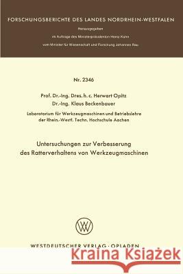 Untersuchungen Zur Verbesserung Des Ratterverhaltens Von Werkzeugmaschinen Herwart Opitz 9783531023465 Springer