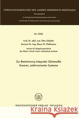 Zur Bestimmung Integraler Gütemaße Linearer, Zeitinvarianter Systeme Schäfer, Otto 9783531023533