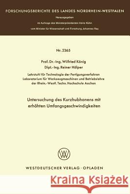 Untersuchung Des Kurzhubhonens Mit Erhöhten Umfangsgeschwindigkeiten König, Wilfried 9783531023656 Springer