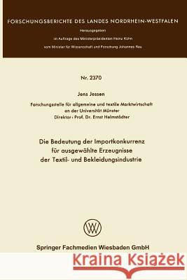 Die Bedeutung Der Importkonkurrenz Für Ausgewählte Erzeugnisse Der Textil- Und Bekleidungsindustrie Jessen, Jens 9783531023700 Vs Verlag Fur Sozialwissenschaften