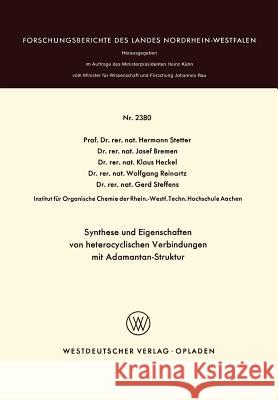 Synthese Und Eigenschaften Von Heterocyclischen Verbindungen Mit Adamantan-Struktur Hermann Stetter 9783531023809