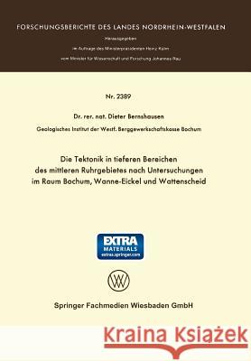 Die Tektonik in Tieferen Bereichen Des Mittleren Ruhrgebietes Nach Untersuchungen Im Raum Bochum, Wanne-Eickel Und Wattenscheid Bernshausen, Dieter 9783531023892 Vs Verlag Fur Sozialwissenschaften